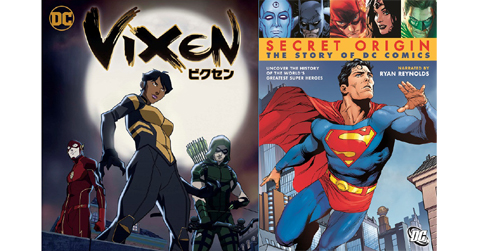 「VIXEN／ビクセン」 / 「SECRET ORIGIN／ストーリー・オブ・DC」