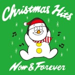 Christmas Hits Now ＆ Forever